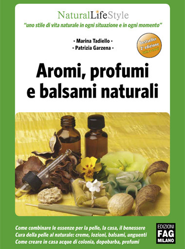 Aromi, profumi e balsami naturali Aromaterapia cosmetica e cura della pelle